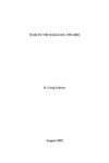 War in the Balkans, 1991-2002 by R. Craig Nation Dr.