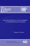 Enhancing Identity Development at Senior Service Colleges by Thomas P. Galvin Dr.