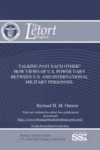 Talking Past Each Other? How Views of U.S. Power Vary between U.S. and International Military Personnel by Richard H. M. Outzen Colonel