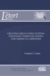 Creating Great Expectations: Strategic Communications and American Airpower by Conrad C. Crane Dr.