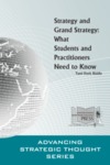 Strategy and Grand Strategy: What Students and Practitioners Need to Know by Tami Davis Biddle Dr.