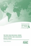 The New Arab Regional Order: Opportunities and Challenges for U.S. Policy by Gregory Aftandilian Mr.