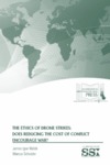 The Ethics of Drone Strikes: Does Reducing the Cost of Conflict Encourage War? by Marcus Schulzke Dr. and James Igoe Walsh Dr.