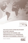 The State-Society/Citizen Relationship in Security Analysis: Implications for Planning and Implementation of U.S. Intervention and Peace/State-building Operations by Yannis A. Stivachtis Dr.