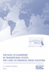 The Role of Leadership in Transitional States: The Cases of Lebanon, Israel-Palestine by Anastasia Filippidou Dr.