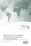 United States-Gulf Cooperation Council Security Coopeeration in a Multipolar World by Mohammed El-Katiri Dr.
