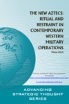 The New Aztecs: Ritual and Restraint in Contemporary Western Military Operations