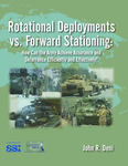 Rotational Deployments vs. Forward Stationing: How Can the Army Achieve Assurance and Deterrence Efficiently and Effectively? by John R. Deni