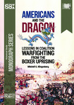 Americans and the Dragon: Lessons in Coalition Warfighting from the Boxer Uprising