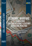 Economic Warfare: A Foundation for Twenty-First-Century Strategic Practice