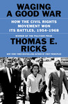 Book Review: Waging a Good War: How the Civil Rights Movement Won Its Battles, 1954–1968