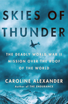 Book Review: Skies of Thunder: The Deadly World War II Mission over the Roof of the World by Heather Venable