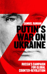 Book Review: Putin’s War on Ukraine: Russia’s Campaign for Global Counter-Revolution