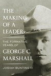 Book Review: The Making of a Leader: The Formative Years of George C. Marshall