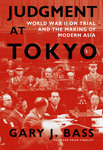 Book Review: Judgment at Tokyo: World War II on Trial and the Making of Modern Asia