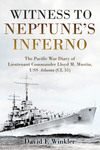 Book Review: Witness to Neptune’s Inferno: The Pacific War Diary of Lieutenant Commander Lloyd M. Mustin, USS Atlanta (CL 51)