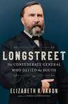 Book Review: Longstreet: The Confederate General Who Defied the South