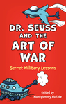 Book Review: Dr. Seuss and the Art of War: Secret Military Lessons