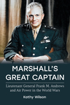 Book Review: Marshall’s Great Captain: Lieutenant General Frank M. Andrews and Air Power in the World Wars