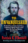 Book Review: The Unvanquished: The Untold Story of Lincoln’s Special Forces, the Manhunt for Mosby’s Rangers, and the Shadow War That Forged America’s Special Operations