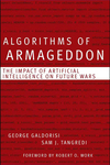 Book Review: Algorithms of Armageddon: The Impact of Artificial Intelligence on Future Wars