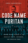 Book Review: Code Name Puritan: Norman Holmes Pearson at the Nexus of Poetry, Espionage, and American Power by Wylie W. Johnson