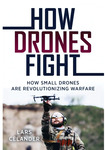 Book Review: How Drones Fight: How Small Drones Are Revolutionizing Warfare