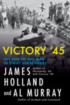 Book Review: Victory ’45: The End of the War in Eight Surrenders by James Allen Knechtmann
