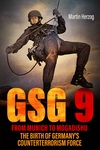 Book Review: GSG 9: From Munich to Mogadishu: The Birth of Germany's Counterterrorism Force by Lester W. Grau