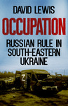 Book Review: Occupation: Russian Rule in South-Eastern Ukraine by Christopher J. Hickey