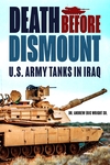 Book Review: Death Before Dismount: U.S. Army Tanks in Iraq