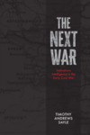 Book Review: The Next War: Indications Intelligence in the Early Cold War by William Phillips