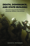 Book Review: Death, Dominance, and State-Building: The US in Iraq and the Future of American Military Intervention by Connor Halliday